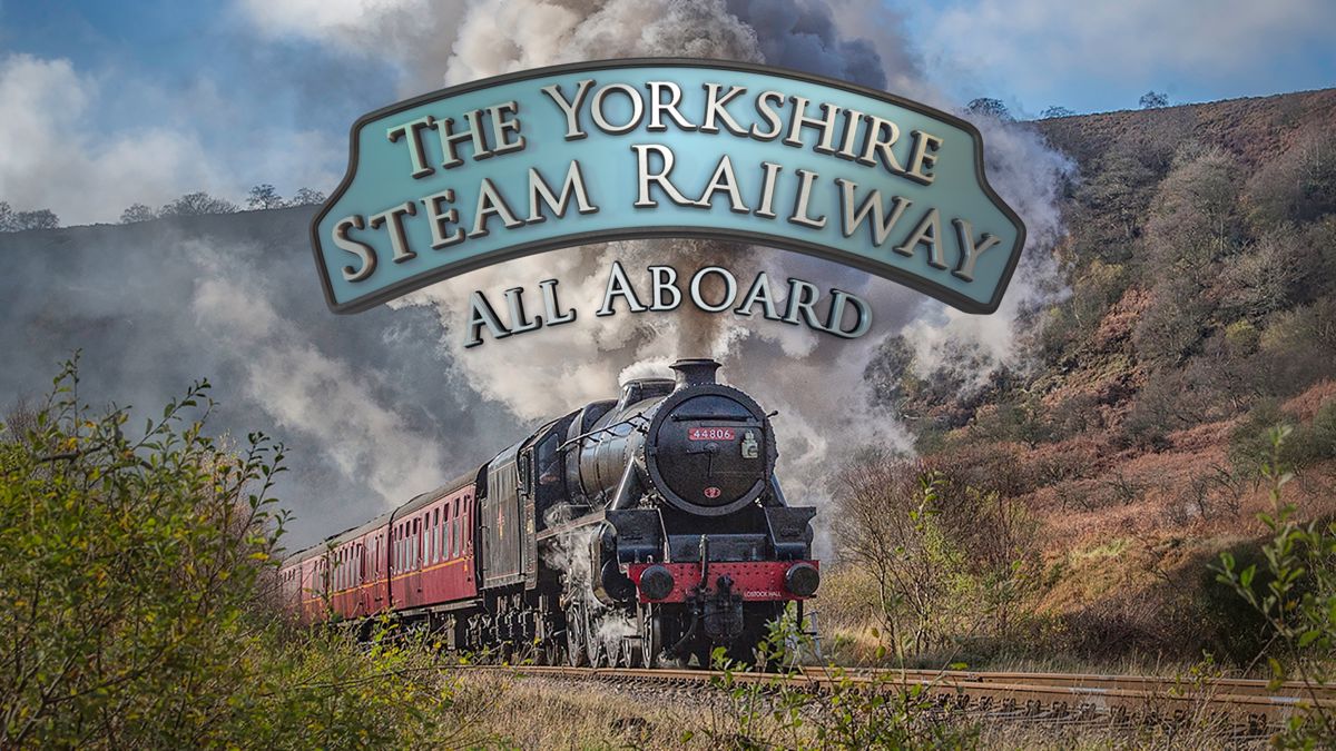 The Yorkshire Steam Railway All Aboard