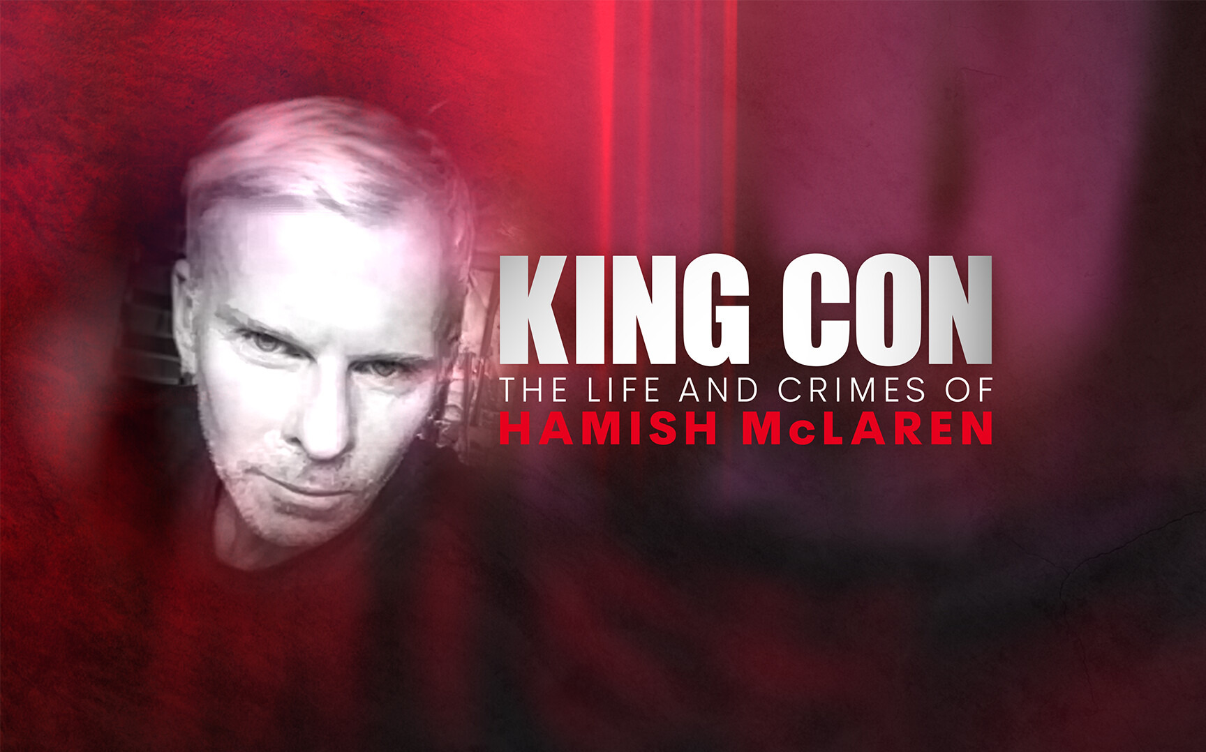 King Con: The Life and Crimes of Hamish McLaren