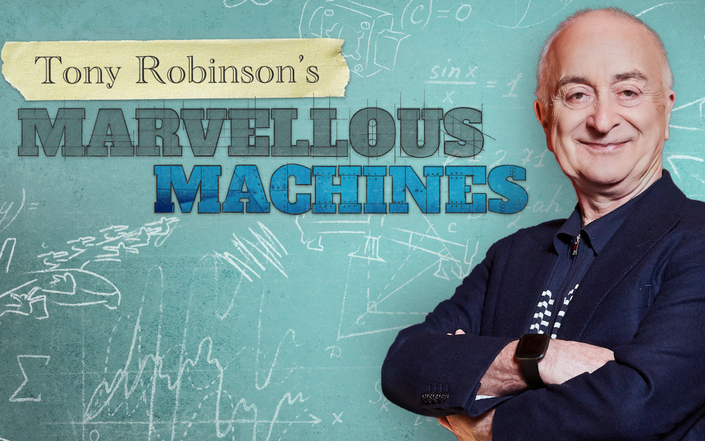 Tony Robinson's Marvellous Machines