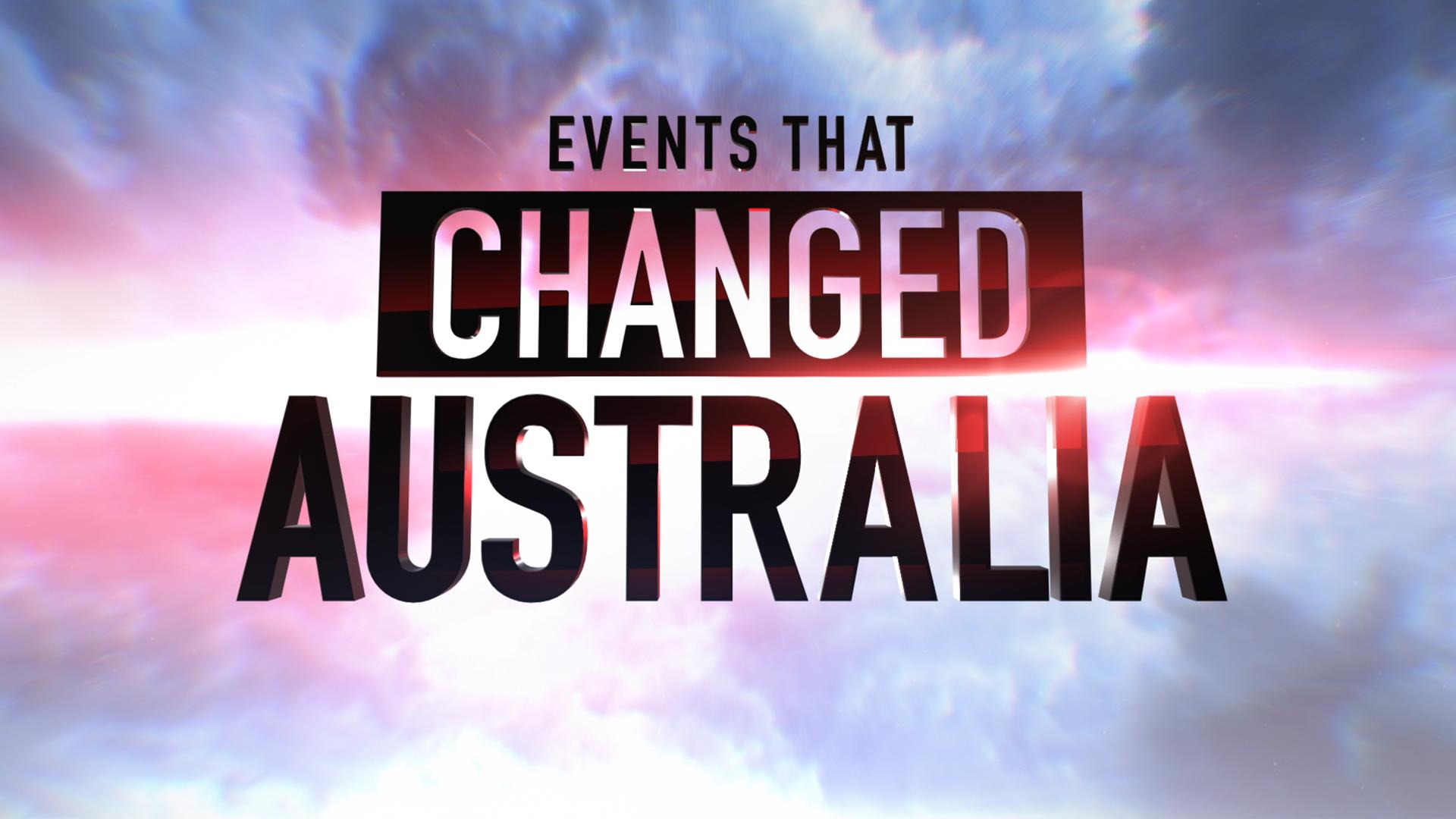 The Events That Changed Australia