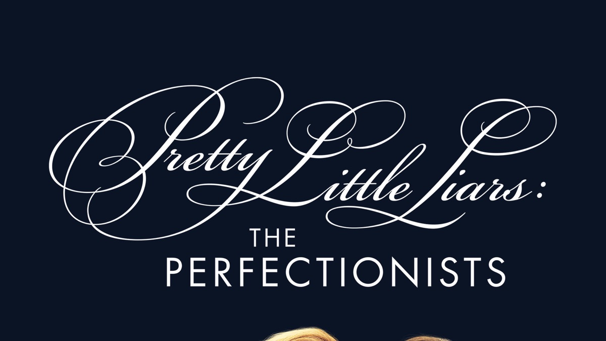 Pretty Little Liars The Perfectionists