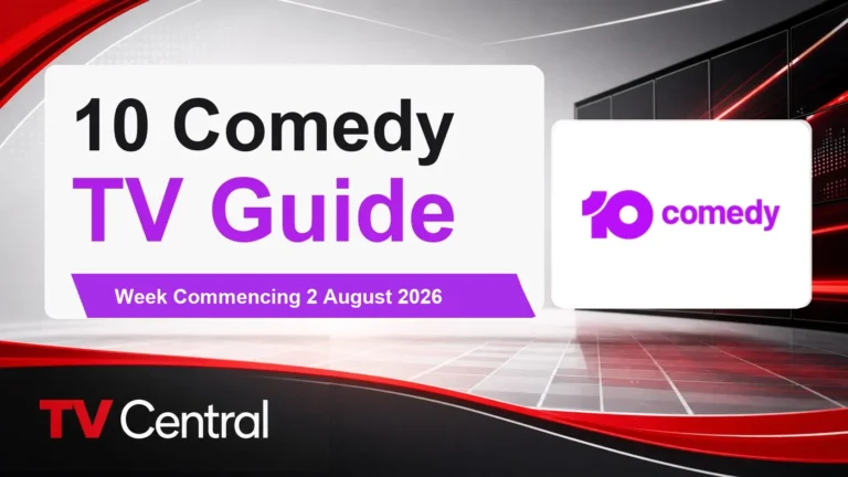 10 Comedy TV Guide: Week Commencing 2 August 2026