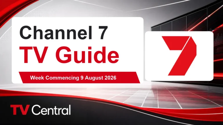 Channel 7 TV Guide: Week Commencing 9 August 2026