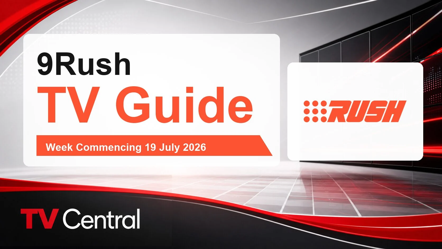 9Rush TV Guide: Week Commencing 19 July 2026
