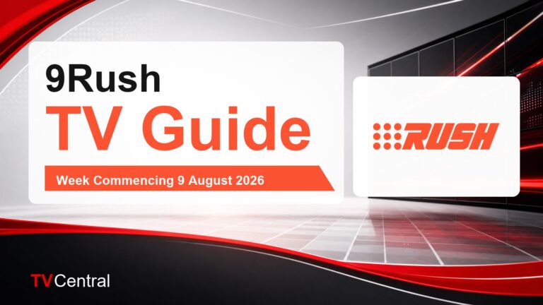 9Rush TV Guide: Week Commencing 9 August 2026