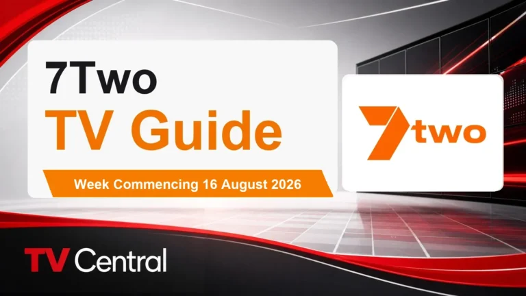 7two TV Guide: Week Commencing 16 August 2026