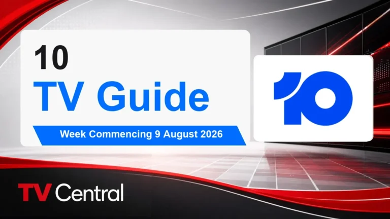 10 TV Guide: Week Commencing 9 August 2026