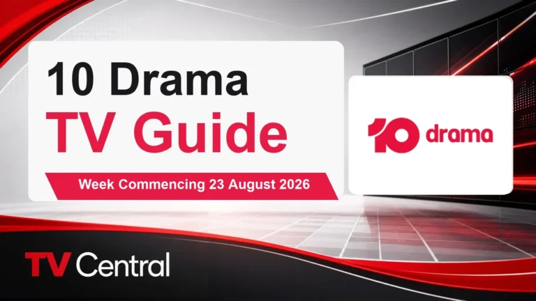 10 Drama TV Guide: Week Commencing 23 August 2026