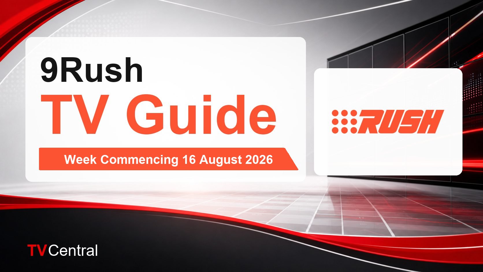 9Rush TV Guide: Week Commencing 16 August 2026